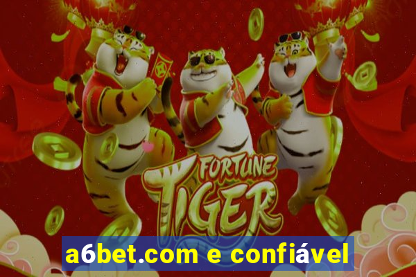 a6bet.com e confiável